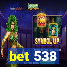 bet 538